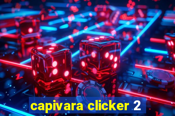 capivara clicker 2